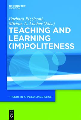 【预订】Teaching and Learning (Im)Politeness 9781501508424
