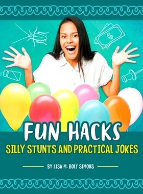 预订 Fun Hacks: Silly Stunts and Practical Jokes: 9781666354553