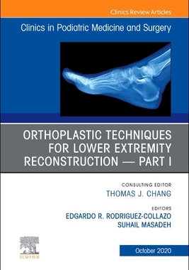 【预订】Orthoplastic Techniques for Lower Extremity Reconstruction Part 1, an Issue of Clinics in Podiatric Medici...