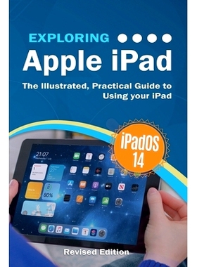 预订 Exploring Apple iPad: iPadOS 14 Edition: The Illustrated, Practical Guide to Using your iPad: 9781913151317