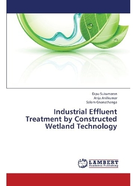 预订 Industrial Effluent Treatment by Constructed Wetland Technology 工业污水处理人工湿地技术: 9783659375217