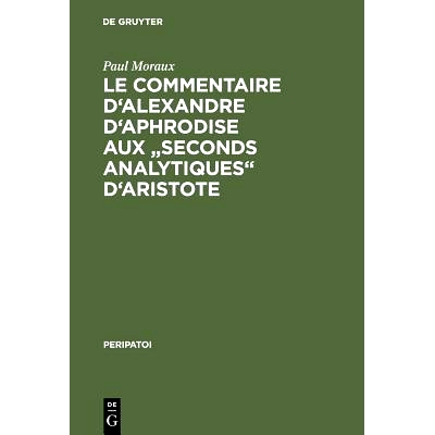 预订 Le Commentaire d’Alexandre d’Aphrodise aux Seconds Analytiques d’Aristote: 9783110078053