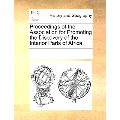 预订 Proceedings of the Association for Promoting the Discovery of the Interior Parts of Africa.: 9781170708644