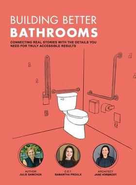 [预订]Building Better Bathrooms: Connecting real stories with the details you need for truly accessible re 9781999238414