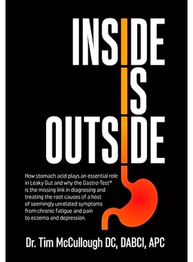预订 Inside is Outside: How stomach acid plays an essential role in Leaky Gut and why the Gastro-Test(R) is the missing