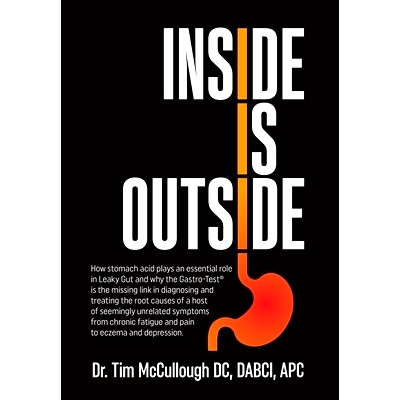 预订 Inside is Outside: How stomach acid plays an essential role in Leaky Gut and why the Gastro-Test(R) is the missing