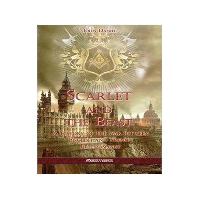 [预订]Scarlet and the Beast I: A history of the war between English and French Freemasonry 9781912452866