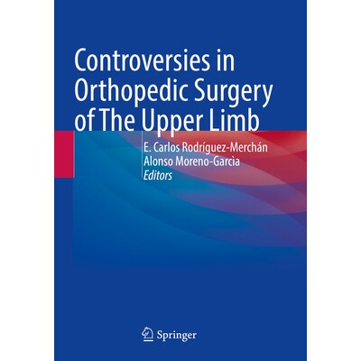 预订 Controversies in Orthopedic Surgery of The Upper Limb 上肢骨科手术的争议 9783031049095