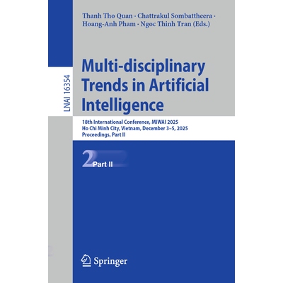 预订 Multi-disciplinary Trends in Artificial Intelligence: 18th International Conference, MIWAI 2025, Ho Chi Minh City,