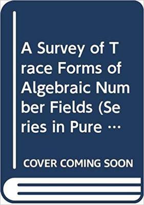 【预售】SURVEY OF TRACE FORMS OF ALGEBRAIC NUMBER FIELDS, A