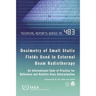 Dosimetry Fields 预订 External 外部光线放射治疗用 Small Radiotherapy 小静态场剂量学：国际原子能 Static Beam Used