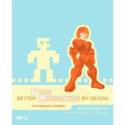 预订 Better Game Characters by Design A Psychological Approach 设计更好的游戏角色: 心理方法 (含DVD) 9781558609211