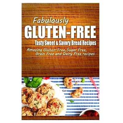 预订 Fabulously Gluten-Free - Tasty Sweet & Savory Bread Recipes: Yummy Gluten-Free Ideas for Celiac Disease and Gluten