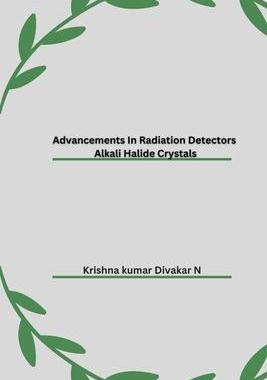[预订]Advancements In Radiation Detectors Alkali Halide Crystals 9785261315377