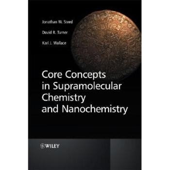 预订 Core Concepts in Supramolecular Chemistry and Nanochemistry 超分子化学及纳米化学中心概念：从超分子到纳米科技（平）: