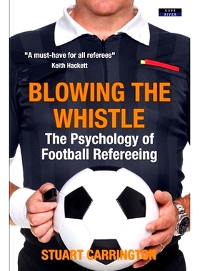 预订 Blowing The Whistle: The Psychology of Football Refereeing: 9781911121626