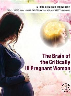 [预订]The Brain of the Critically Ill Pregnant Woman 9780443152054