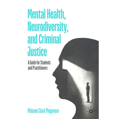 预订 Mental Health, Neurodiversity, and Criminal Justice: A Guide for Students and Practitioners 心理健康、神经多样性与