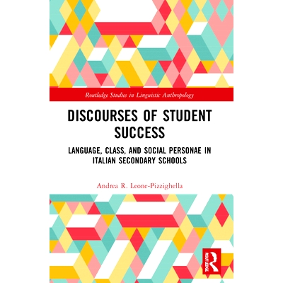 预订 Discourses of Student Success: Language, Class, and Social Personae in Italian Secondary Schools 学生成功叙事：意大