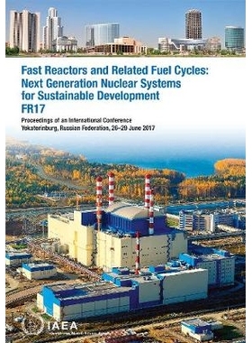 预订 Fast Reactors and Related Fuel Cycles: Next Generation Nuclear Systems for Sustainable Development (Fr17): Proceedi