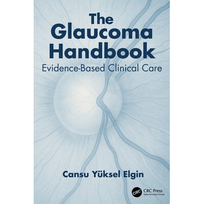 预订 The Glaucoma Handbook Evidence-based Clinical Care 青光眼手册:循证临床护理 9781041087212