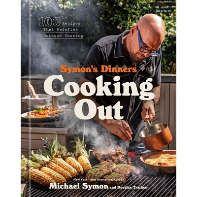 预订 Symon’s Dinners Cooking Out: 100 Recipes That Redefine Outdoor Cooking: 9780593797648