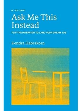 预订 Ask Me This Instead: Flip the Interview to Land Your Dream Job