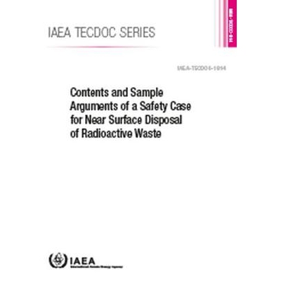 预订 Contents and Sample Arguments of a Safety Case for Near Surface Disposal of Radioactive Waste 放射性废物近地表处理