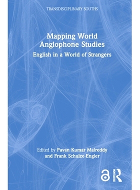 预订 Mapping World Anglophone Studies: English in a World of Strangers 绘制世界英语研究地图：陌生人世界中的英语: 9781032