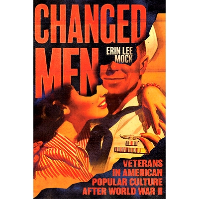预订 Changed Men: Veterans in American Popular Culture After World War II: Veterans in American Popular Culture after Wo