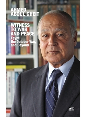 预订 Witness to War and Peace: Egypt, the October War, and Beyond 见证战争与和平：埃及，十月战争及其*: 9789774168857