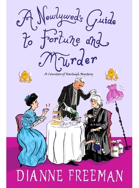 预订 A Newlywed’s Guide to Fortune and Murder: A Sparkling and Witty Victorian Mystery: 9781496731654