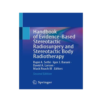 [预订]Handbook of Evidence-Based Stereotactic Radiosurgery and Stereotactic Body Radiotherapy 9783031331558