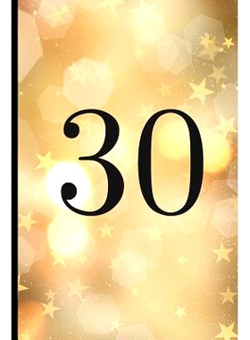 预订 30: A Beautiful 30th Birthday Gift and Keepsake to Write Down Special Moments: 9781791811365