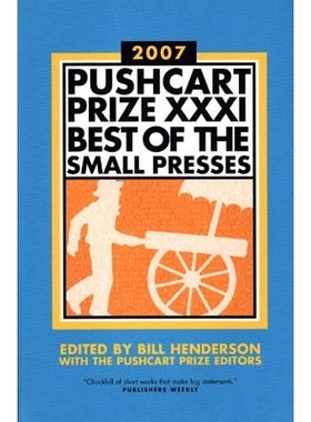 预订 The Pushcart Prize XXXI: Best of the Small Presses 2007 Edition 推车奖XXXI：2007年*小型印刷机版: 9781888889444