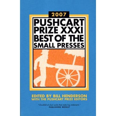 预订 The Pushcart Prize XXXI: Best of the Small Presses 2007 Edition 推车奖XXXI：2007年*小型印刷机版: 9781888889444