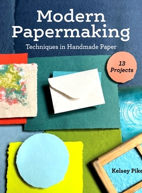 预订 Modern Papermaking: Techniques in Handmade Paper, 13 Projects