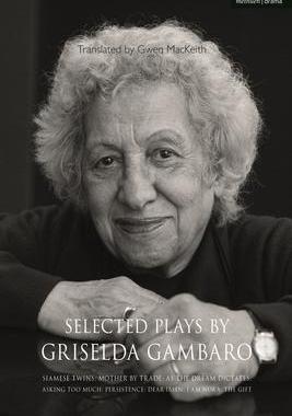 [预订]Selected Plays by Griselda Gambaro: Siamese Twins; Mother by Trade; As the Dream Dictates; Asking To 9781350233638