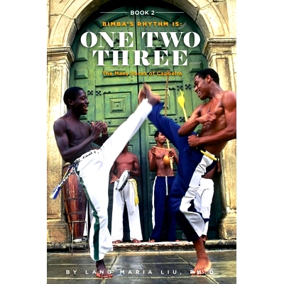 预订 Book Two: Bimba’s Rhythm is One, Two, Three: The Many Faces of Capoeira: 9781721179121