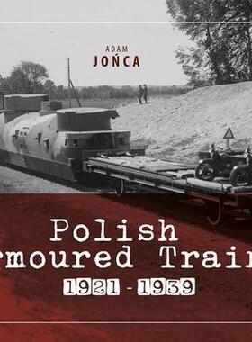 [预订]Polish Armoured Trains 1921-1939 vol. 1 9788367227353
