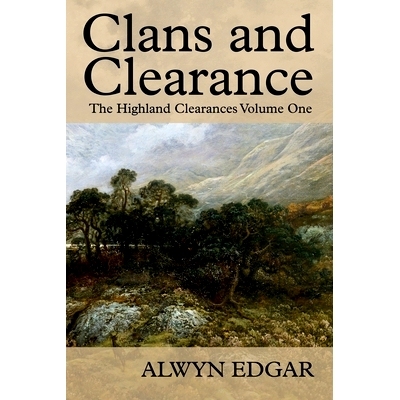 预订 Clans and Clearance: The Highland Clearances Volume One: 9781838275037