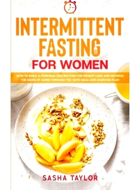 预订 Intermittent Fasting for Women: How to Build a Personalized Routine for Weight Loss and Reverse the Signs of Aging