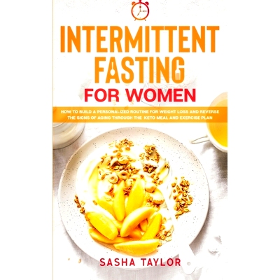预订 Intermittent Fasting for Women: How to Build a Personalized Routine for Weight Loss and Reverse the Signs of Aging