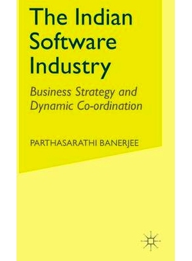 预订 The Indian Software Industry: Business Strategy and Dynamic Co-ordination: 9781403905031