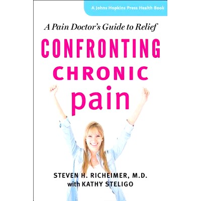 预订 Confronting Chronic Pain: A Pain Doctor’s Guide to Relief 对抗慢性疼痛：疼痛医生的缓解指南: 9781421412535
