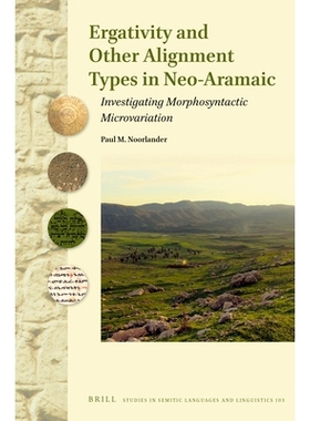 预订 Ergativity and Other Alignment Types in Neo-Aramaic: Investigating Morphosyntactic Microvariation 新阿拉姆语中的能