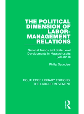 预订 The Political Dimension of Labor-Management Relations: National Trends and State Level Developments in Massachusett