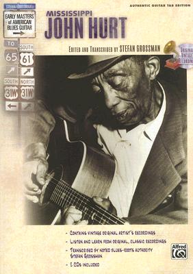 【预订】Stefan Grossman’s Early Masters of American Blues Guitar: Mississippi John Hurt, Book & CD [With CD]
