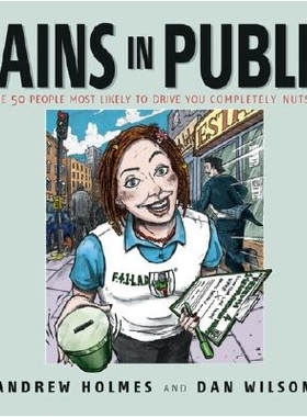 预订 Pains In Public - The 50 People Most Likely To Drive You Completely Nuts! 在公共场合痛苦：*有可能让您完全疯掉的50个
