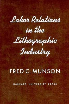 【预订】Labor Relations in the Lithographic Industry 9780674508507